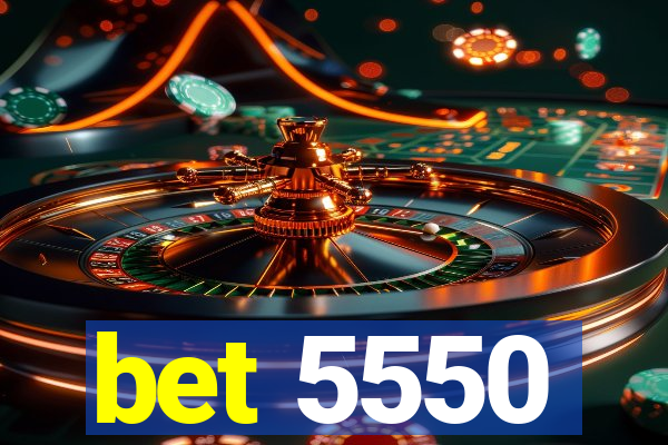 bet 5550